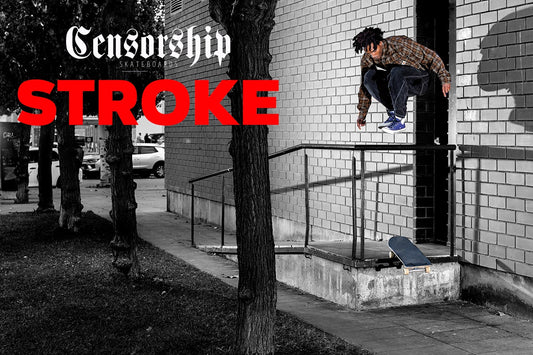 STROKE - CENSORSHIP SKATEBOARDS