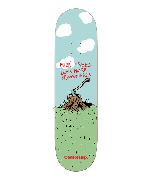 Censorship Skateboards Fck Trees 8.0