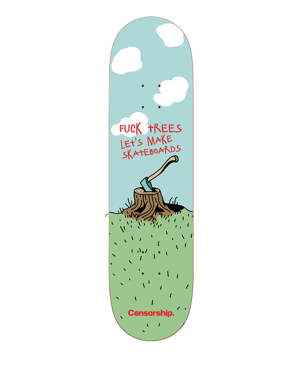 Censorship Skateboards Fck Trees 8.2